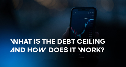 What is the Debt Ceiling and How Does it Work?